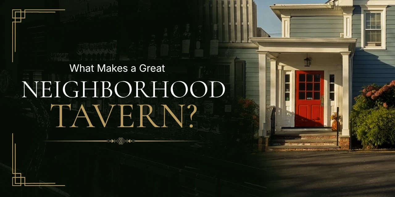 What Makes a Great Neighborhood Tavern?