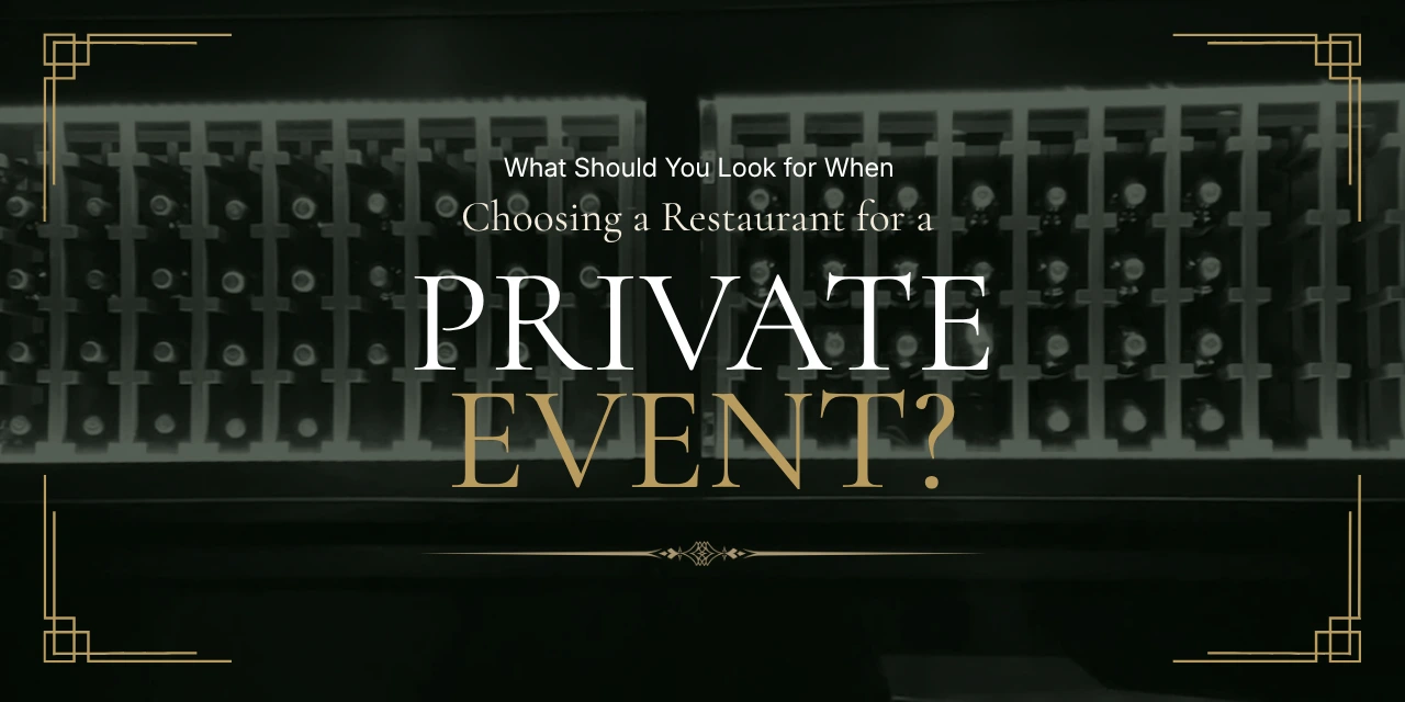 What Should You Look for When Choosing a Restaurant for a Private Event?